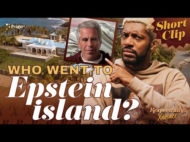 Who Went to Epstein Island? | Respectfully, @XAVIAER | PragerU