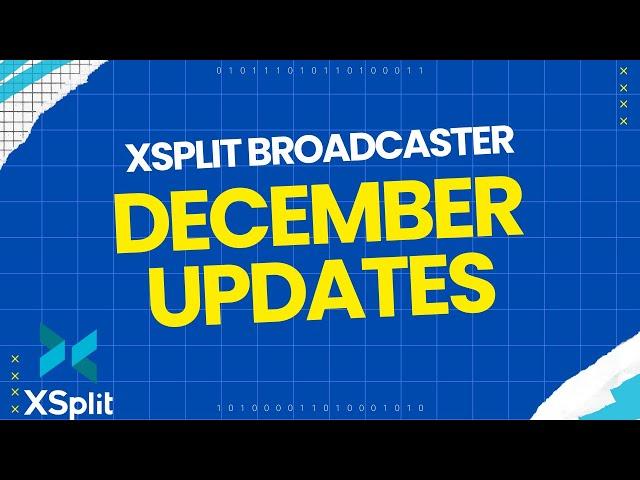 XSplit Broadcaster Updates - December 2024