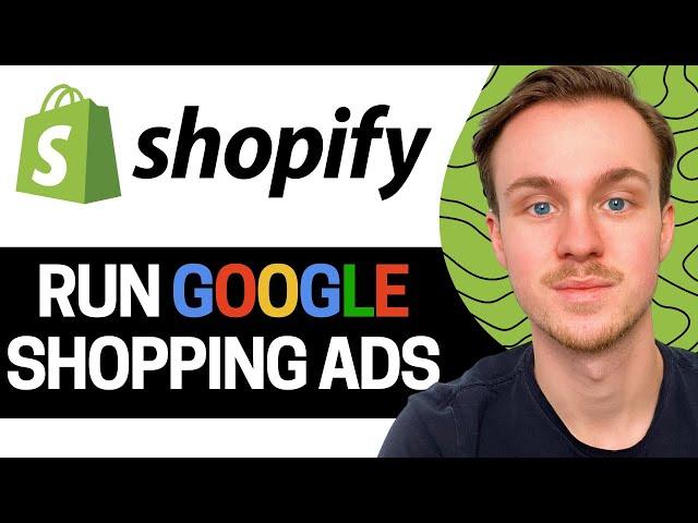 How to Run Google Shopping Ads for Shopify (Complete Guide)