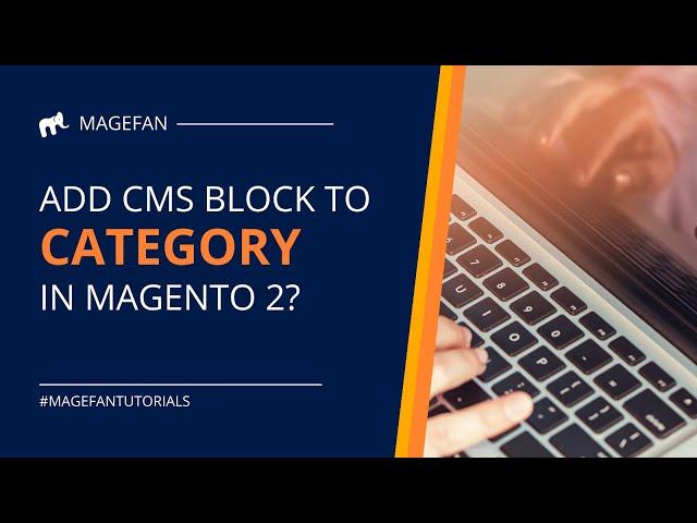 How to Add CMS Block to Magento 2 Category Page?