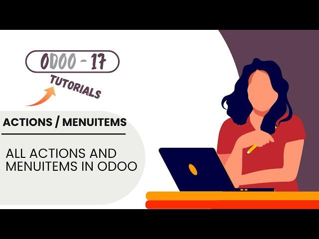 Odoo 17: Window, Server, URL, Report, Automated, and Client Actions & Menuitem Days 4: #1