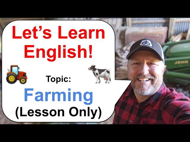 Let's Learn English! Topic: Farming  (Lesson Only Version - No Viewer Questions)