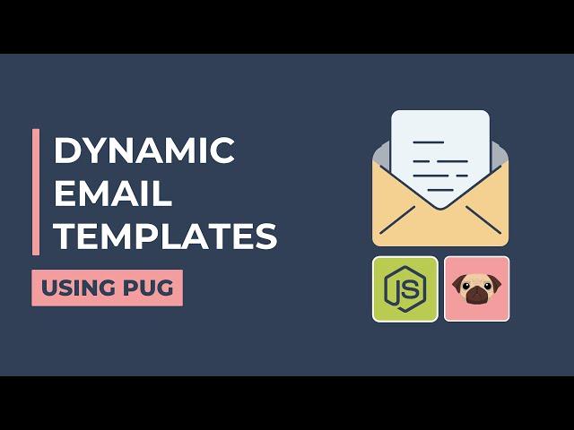 Dynamic Email Templates with Node.js and Nodemailer - Using Pug