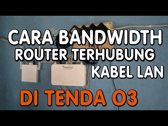 Cara Bandwidth Router Yang Terhubung Di Tenda O3 - NO MikroTik (Bandwidth Control Router Tenda O3)