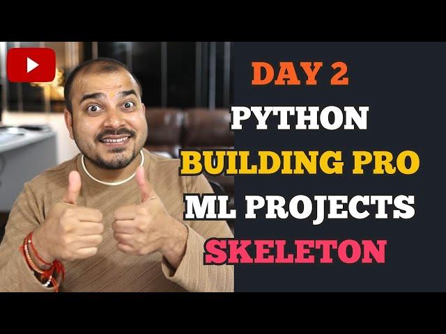 Day 2- Python From Start-Building End to End ML Projects Skeleton