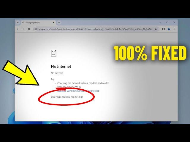 Fix DNS PROBE FINISHED NO INTERNET in Windows 11 / 10 / 8 / 7 | How to Solve Google Chrome Error 