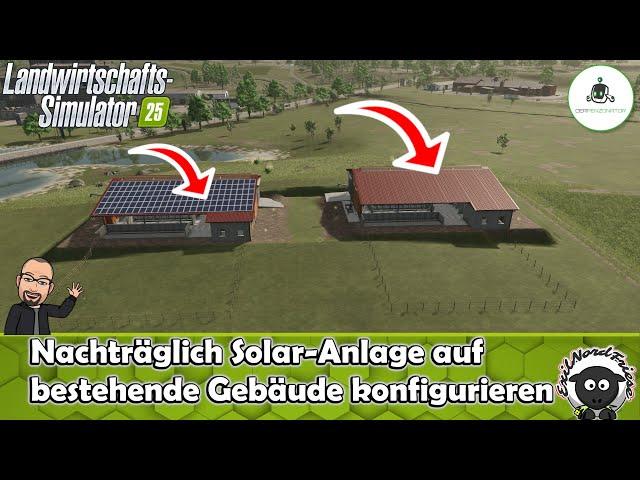 So geht es: Nachträglich #Solar-Anlage auf Gebäude konfigurieren | #LS25 #modding #basics