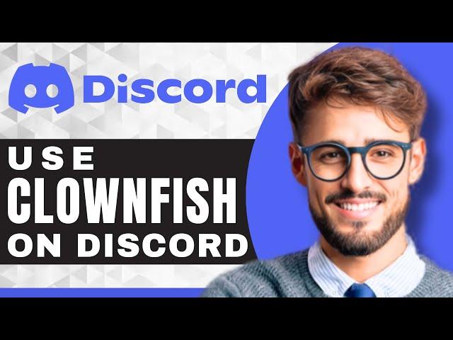 How to Use Clownfish Voice Changer | Discord For Beginners