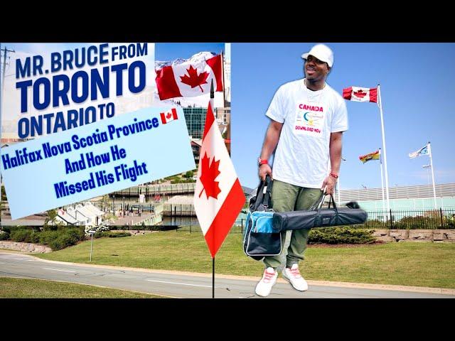 Mr. Bruce From Toronto Ontario To Halifax Nova Scotia Province  And How He Missed His Flight