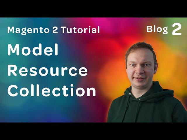 Magento 2 Model, Resource, Collection for Post | Developing Blog for Magento 2.4 | Part 2