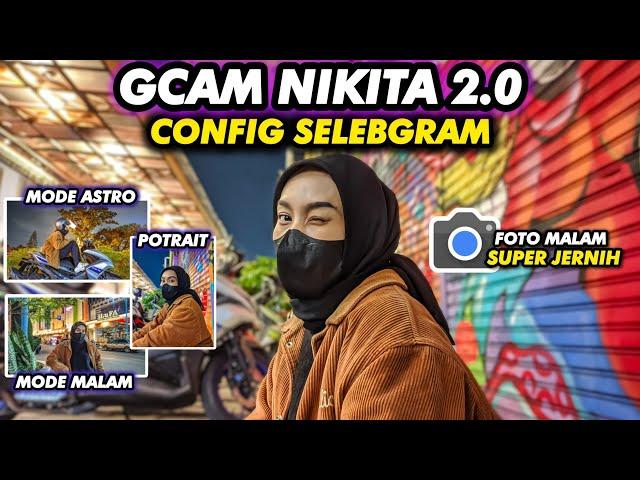 Best‼️Gcam Nikita 2.0 config Selebgram Support 0.5 ultrawide & Super stable video 