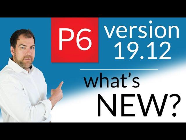 WHAT'S NEW in Primavera P6 Version 19.12?