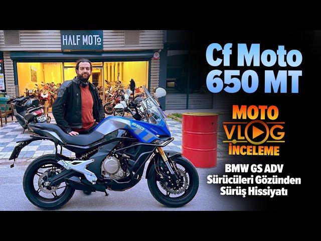 Cf Moto 650 MT Motovlog İnceleme | Çinli Mi İyi Mi ?