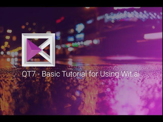 Basic Tutorial for Using Wit.ai - QT7