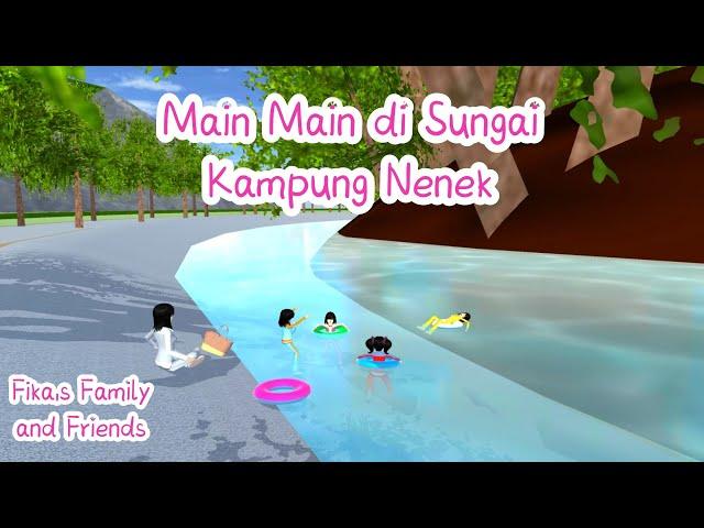 Fika's Family and Friends | Main Main di Sungai Kampung Nenek | Sakura School Simulator