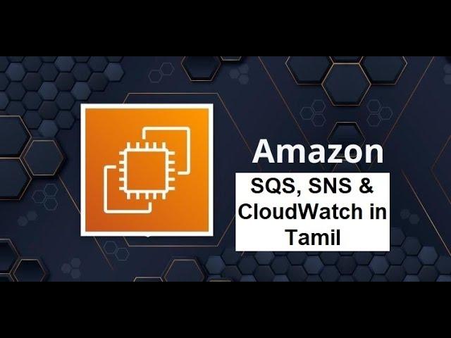 AWS - SQS, SNS & CloudWatch in Tamil | Greens Technologys