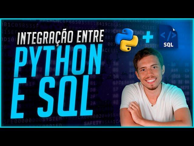 Como Integrar Python e SQL - Passo a Passo com Exemplo Prático