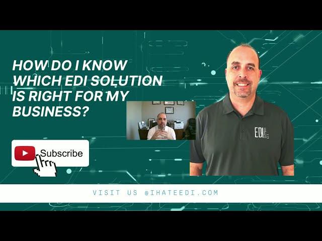 How Do I Know which is the right EDI Solution for my Business? #ediconsultants #ediserviceprovider