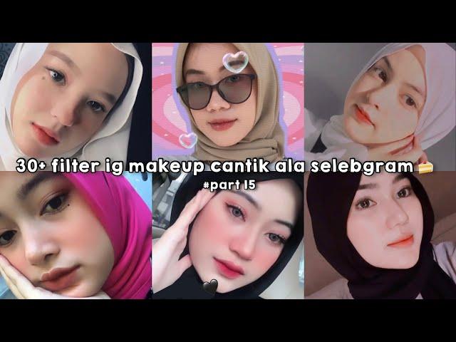 filter instagram makeup bikin cakep ala selebgram (´∩｡• ᵕ •｡∩`) | part 15