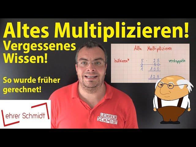 Altes Multiplizieren - vergessenes Wissen! Das hast du noch nie gesehen! | Lehrerschmidt