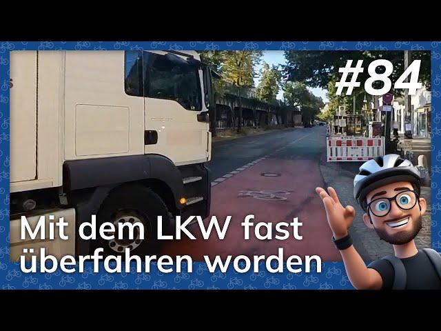  Vom LKW fast überfahren, Rotraser, unachtsame Verkehrsteilnehmende – Berlin Cycling Diary #84