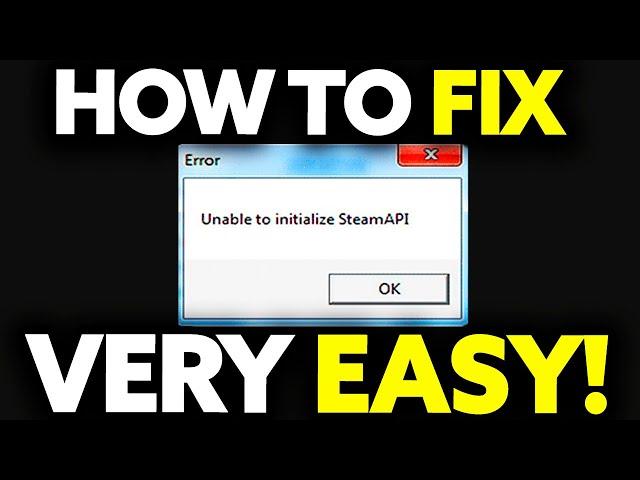 How To Fix Steam API Is Not Initialized [BEST Way!]