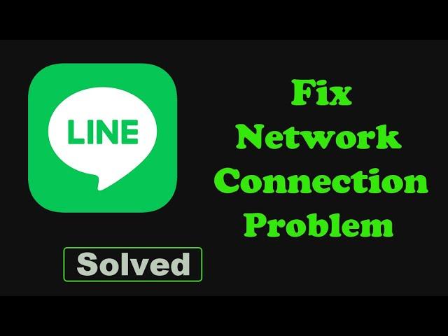 Fix LINE App Network & No Internet Connection Error Problem Solved in Android