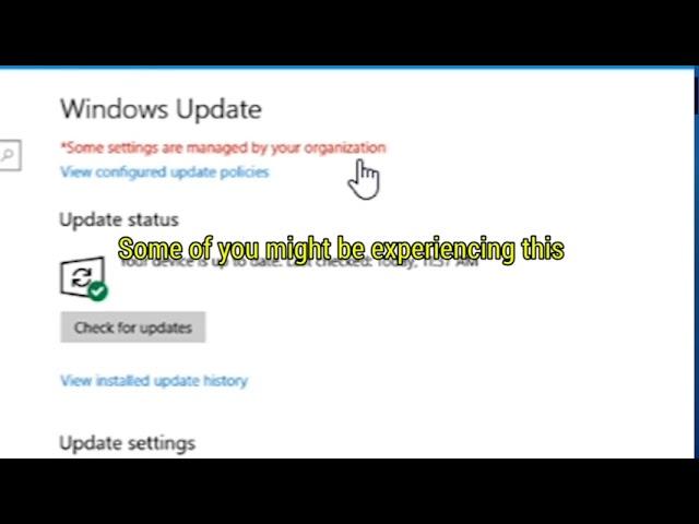 Windows 10 Update "Some settings are managed by your organization" quick fix