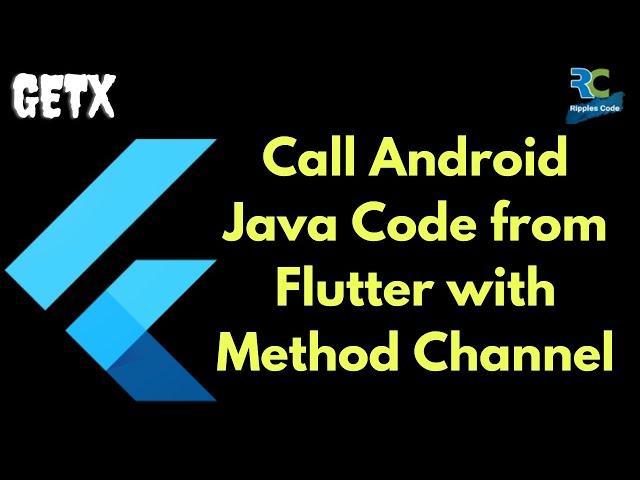 Call Android Java Code from Flutter using Method Channel || Flutter || GetX