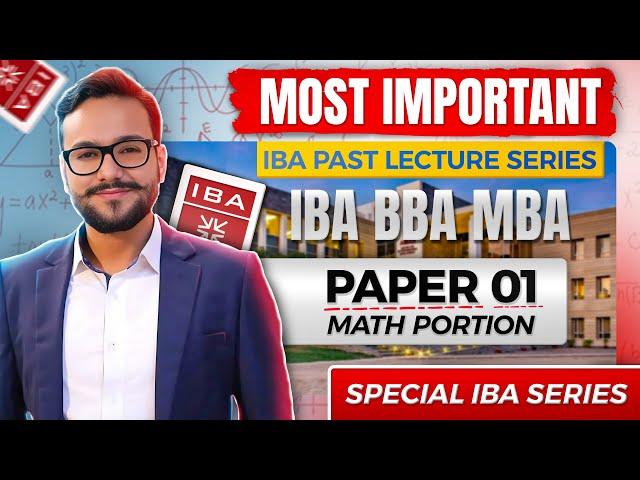 IBA BBA MBA Past Papers Lecture 01: Special IBA Math Series | Comprehensive IBA Past Paper Solutions