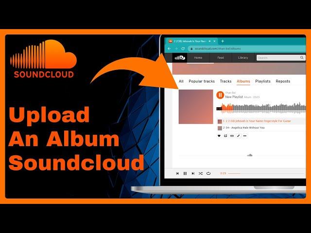 How to Upload an Album on Soundcloud!