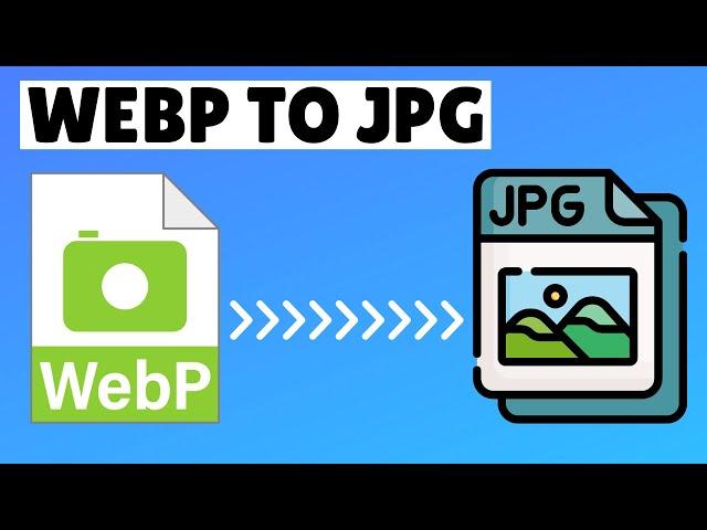 How to Convert WebP to JPG