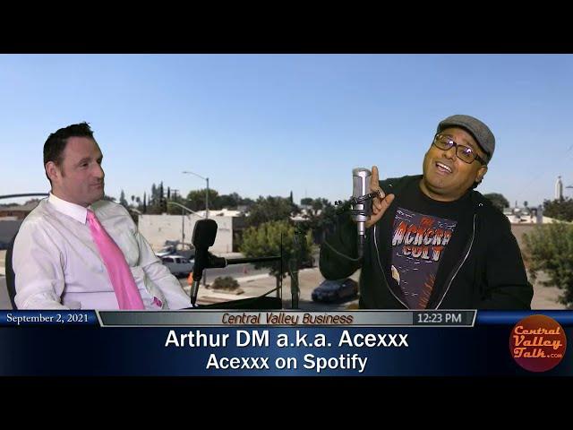 Arthur DM a.k.a. Acexxx on Central Valley Business