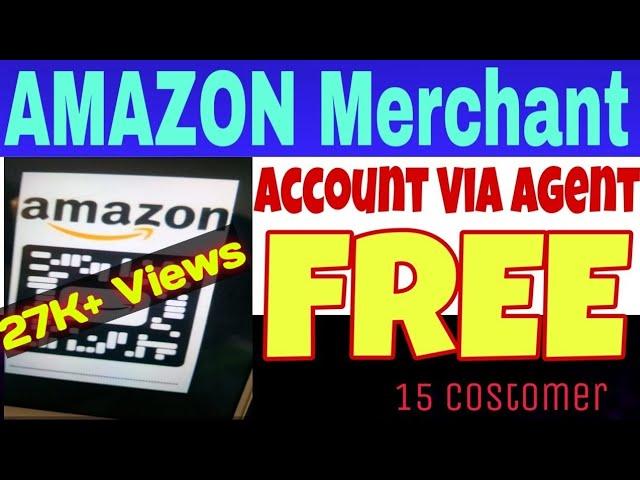 AMAZON Merchant Account FREE via Agent | How to create Amazon Merchant Account via Agent,