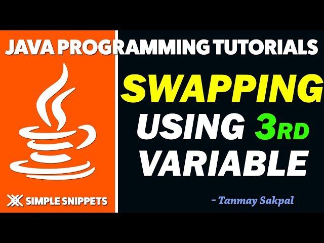 Java Program : Swapping 2 Variables using 3rd Variable | Java programming Tutorial for Beginners