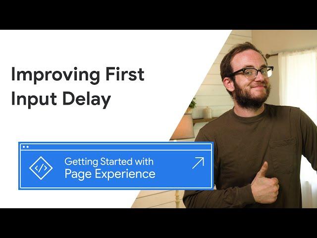 How to improve First Input Delay for a better page experience