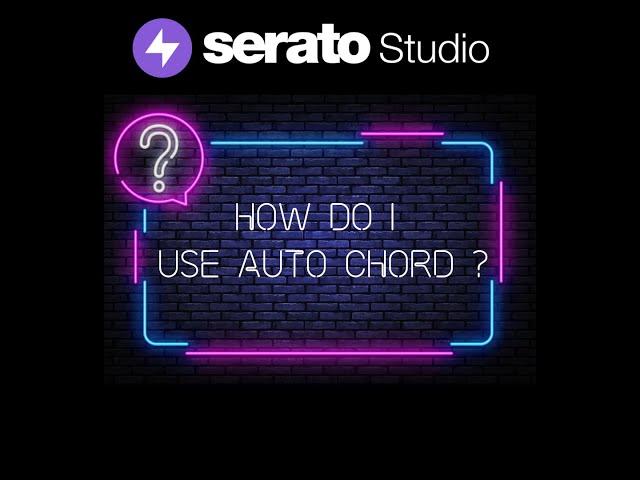Serato Studio-Auto Chord Tutorial