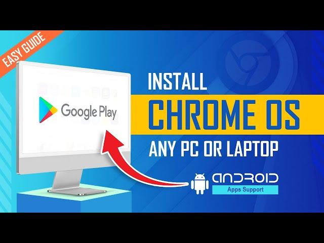 How to Install Chrome OS on Any PC or Laptop with Play Store | Full Installation Guide 2024