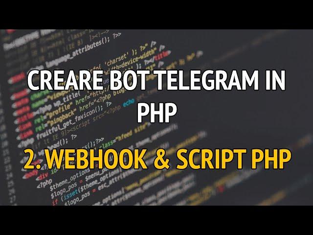 Creare BOT su Telegram in PHP - 2. Webhook & Script PHP