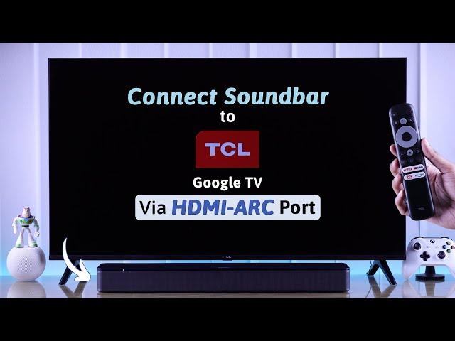 TCL Google TV: How To Connect Any Soundbar Via HDMI ARC or eARC!