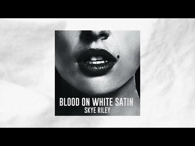 Skye Riley - Blood On White Satin (Official Audio)