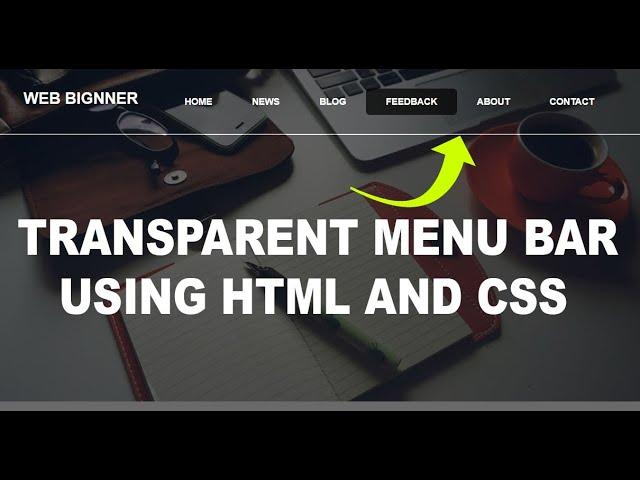 How to Make Transparent Menu Bar using HTML and CSS