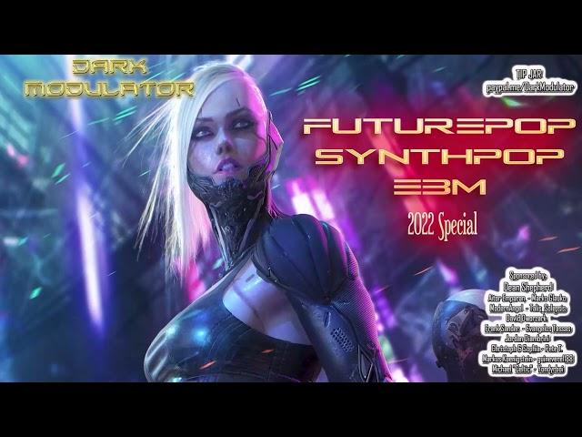 SYNTHPOP - FUTUREPOP - EBM 2022 Special Mix from DJ DARK MODULATOR