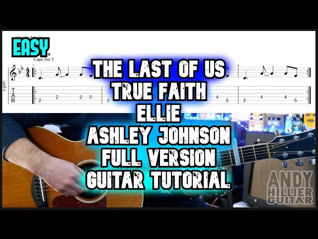 The Last Of Us True Faith Ellie(Ashley Johnson) Full Version Guitar Tutorial