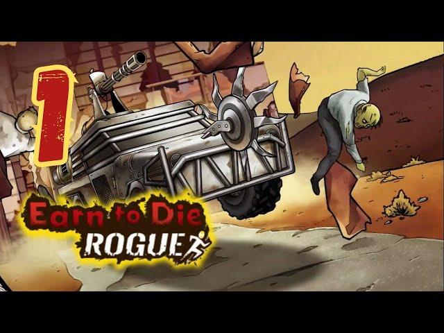 Earn to Die Rogue Gameplay Walkthrough Part 1 (Android, ios) - Newly Launch Game