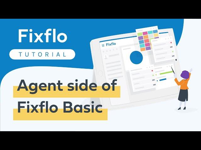 Fixflo Tutorial - Agent side of Fixflo Basic