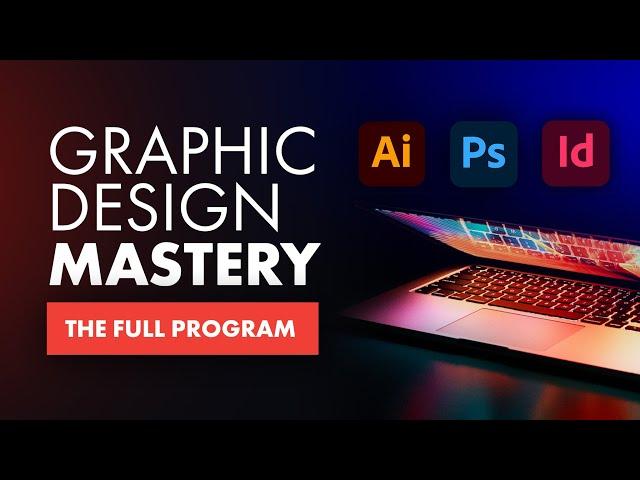 IT'S HERE! Graphic Design Mastery: The FULL PROGRAM!