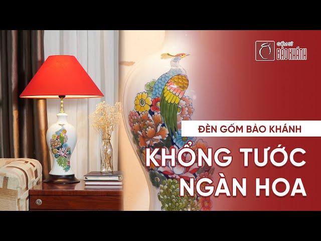 Đèn ngủ Khổng Tước Ngàn Hoa - gốm sứ Bảo Khánh