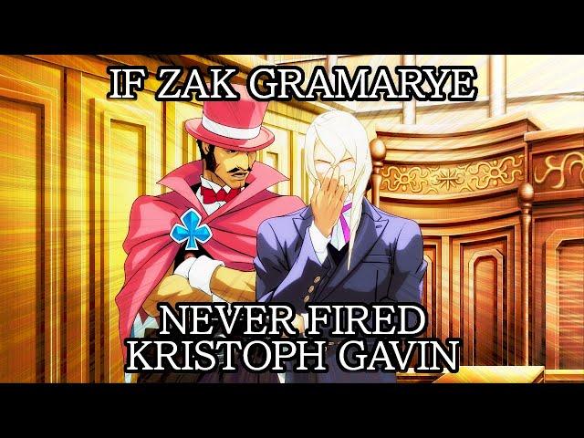 If Zak Gramarye Never Fired Kristoph Gavin