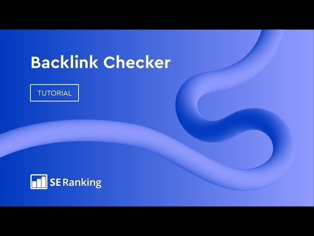 Backlink Checker: How to find backlinks to any website